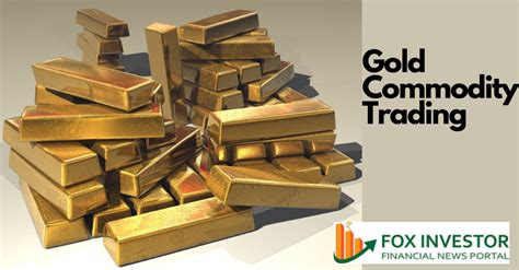 Gold Commodity Trading By Viibhor Agarwal | FoxInvestor.in | Fox Investor