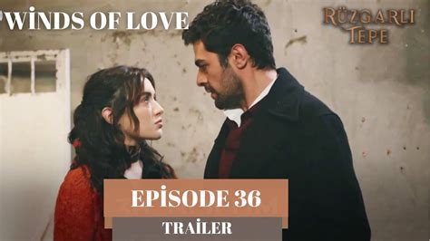 Winds of Love Episode 36 Trailer | Rüzgarlı Tepe - YouTube