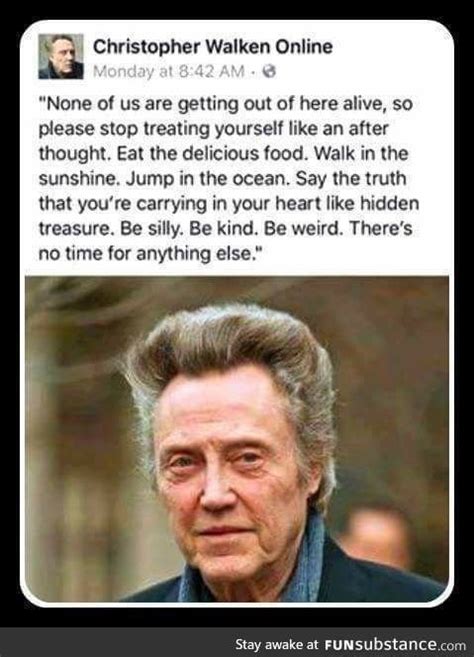 Christopher walken - FunSubstance | Quotable quotes, Inspirational quotes, Quotes