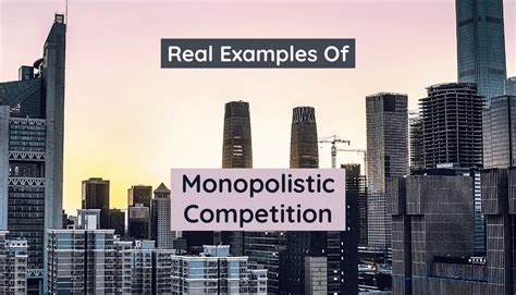 Monopolistic Competition: Real Examples in USA, Canada, World