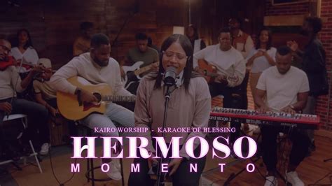 Hermoso Momento - Kairo Worship [ PISTA KARAOKE ] - YouTube