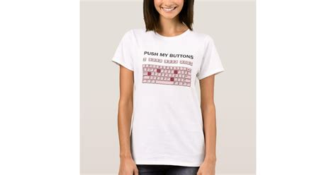 Push My Buttons T-Shirt | Zazzle