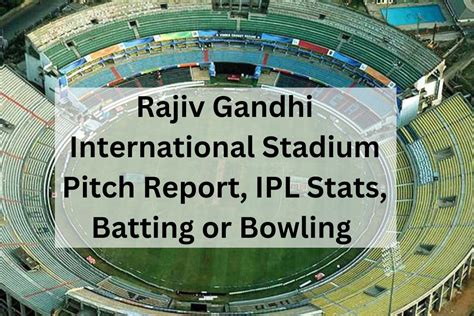 Rajiv Gandhi International Stadium Pitch Report, IPL Stats - Betting Sites