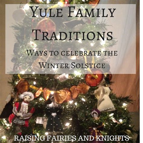 Yule Family Traditions: Ways to celebrate the Winter Solstice as a family and with young kids ...