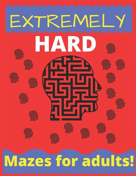 Extremely Hard Mazes For Adults: : 100 maze puzzles for adults - 100 Maze challenge (Paperback ...