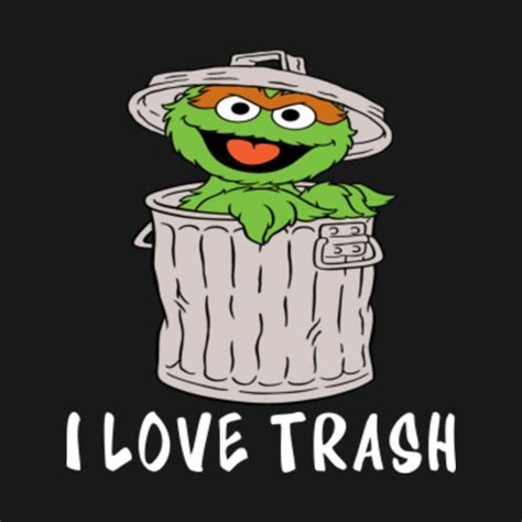 Oscar The Grouch I Love Trash - Sesame Street - T-Shirt | TeePublic