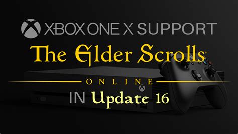 The Elder Scrolls Online Comes To Xbox One X With "Update 16"! - Fextralife