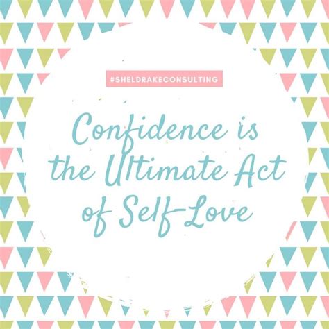 Confidence is the ultimate act of self love. | Self love, Confidence, Self