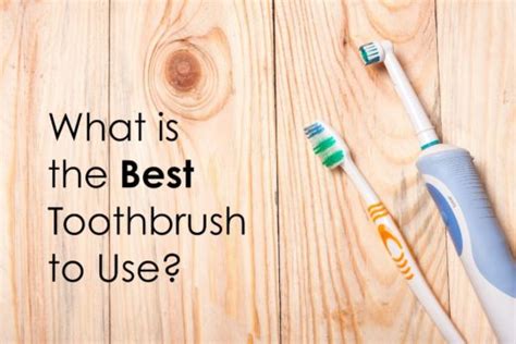 What Is The Best Toothbrush To Use? - LA Dental Clinic