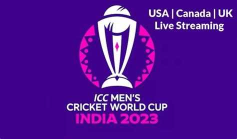 ICC Cricket World Cup 2023 Live Streaming USA, Canada, UK | Where to Watch