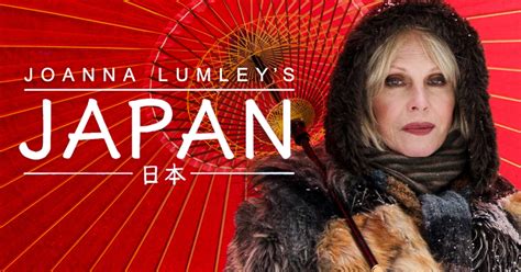 Watch Joanna Lumley's Japan Series & Episodes Online