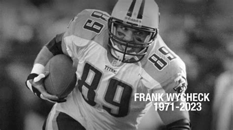 Former Tennessee Titans tight end Frank Wycheck passed away at age 52