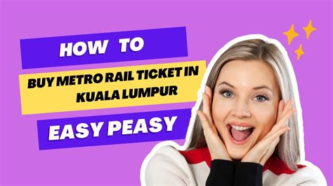 How to Buy Metro Train Tickets in Kuala Lumpur | Malaysia Train Tickets | Kuala Lumpur Metro ...
