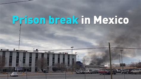 Prison break in Mexico sends shockwaves through border region | CGTN ...