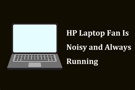 What to Do If HP Laptop Fan Is Noisy and Always Running?