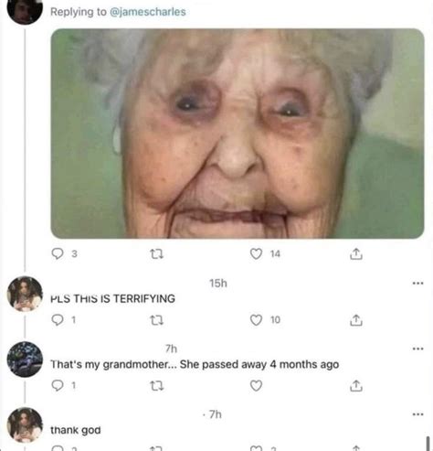 Grandma died : r/oddlyterrifying