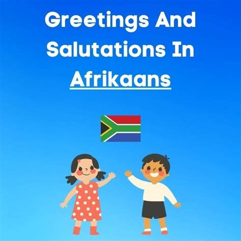 Greetings And Salutations In Afrikaans - Language Hobo