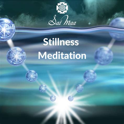 Sai Maa Stillness Meditation - Sai Maa Boutique