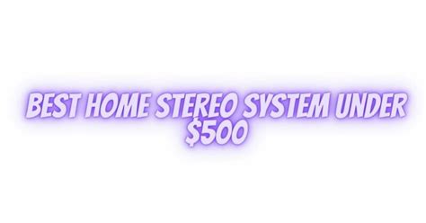 best home stereo system under $500 - All For Turntables