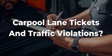 How to Fight a Carpool Lane Ticket in California: Ultimate Guide on Traffic Tickets