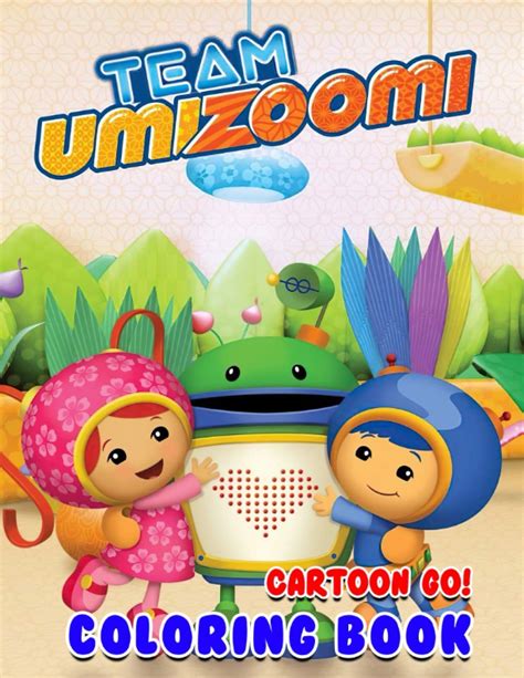 Buy Cartoon go! - Team Umizoomi Coloring Book: An incredible Coloring Book For Those Who Are ...