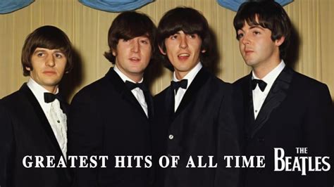 Greatest Hits Of All Time The Beatles (The Beatles Best Performance ...