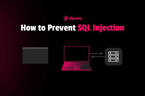 How to Prevent SQL Injection | Examples of SQL Attacks | Electric