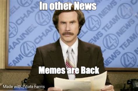 Ron Burgundy Memes - Piñata Farms - The best meme generator and meme maker for video & image memes