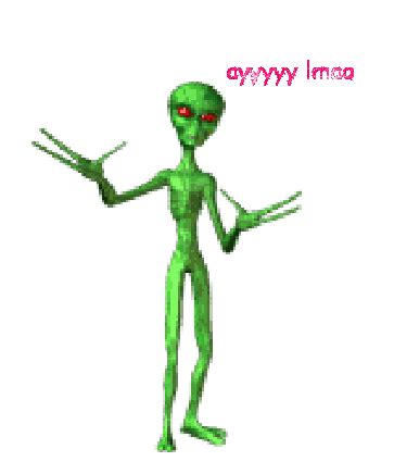 GIF ay lmao ayyy lmao extraterrestre - GIF animado en GIFER - de Saidar