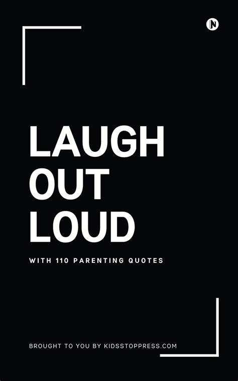 Laugh Out Loud with 110 Parenting Quotes