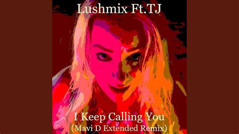 I Keep Calling You (Mavi D Extended Remix) - YouTube