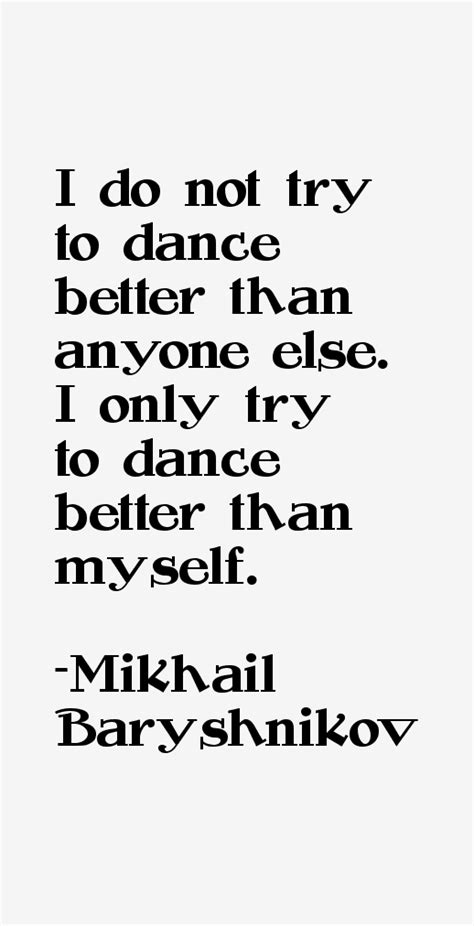 Mikhail Baryshnikov Quotes & Sayings