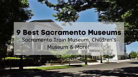 9 Best Sacramento Museums | Sacramento Train Museum, Children’s Museum ...