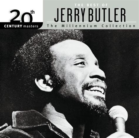 "20th Century Masters - The Millennium Collection: The Best of Jerry Butler" by Jerry Butler on ...