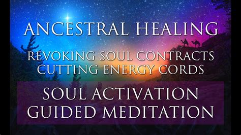 Guided Meditation Activation | Ancestral Healing | Revoking Soul ...