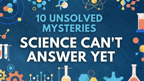 10 Unsolved Mysteries Science Can't Answer Yet - YouTube