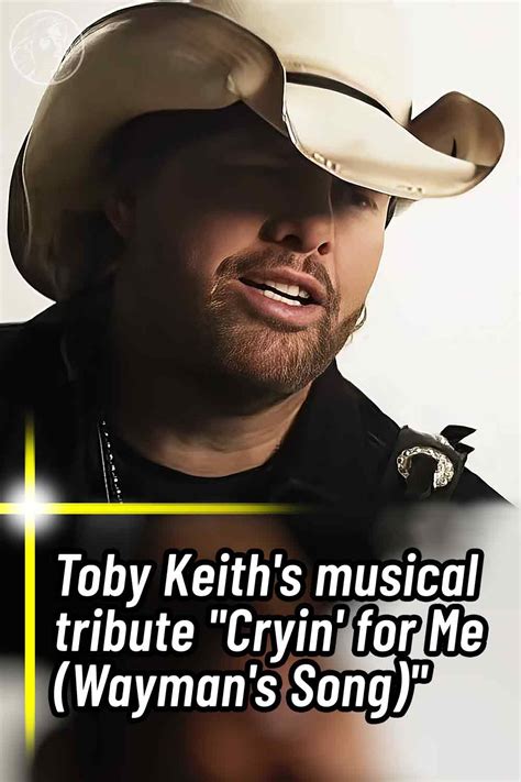 Toby Keith’s musical tribute “Cryin’ for Me (Wayman’s Song)” - WWJD