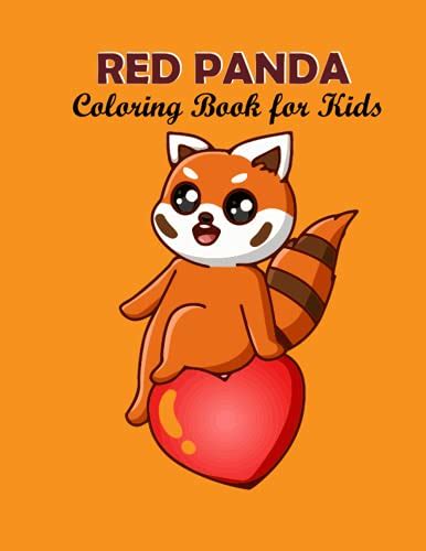 Red Panda Coloring Book for Kids: A Cute fun and unique coloring book by Robert Holk | Goodreads