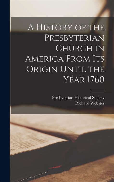 A History of the Presbyterian Church in America From its Origin Until ...