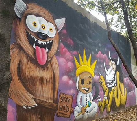 Where the Wild Things Are | Art, Wild, Street art