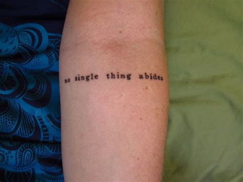 no single thing abides | Literary tattoos quotes, Literary tattoos, Text tattoo