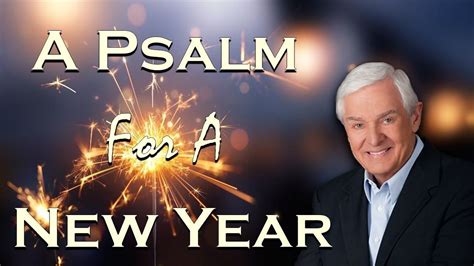 Dr. David Jeremiah - A Psalm For A New Year - Turning Point Video - YouTube | Psalms, Sermon ...