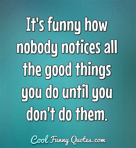 Most of the time... when you're crying, nobody notices your tears. Most...