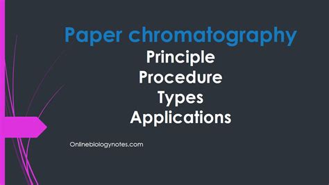 Paper chromatography - Principle, Procedure, types and applications - Online Biology Notes