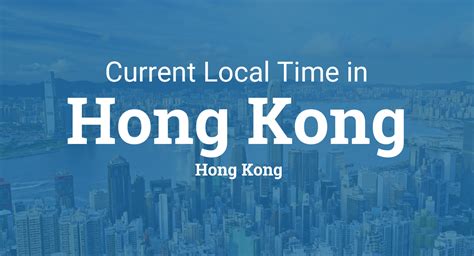 Current Local Time in Hong Kong, Hong Kong