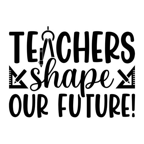 Teachers Shape Our Future Teacher Quotes Tshirt Design 17378673 Vector Art at Vecteezy