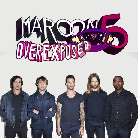 What an amazing life!: Overexposed (ALBUM) by: MAROON 5