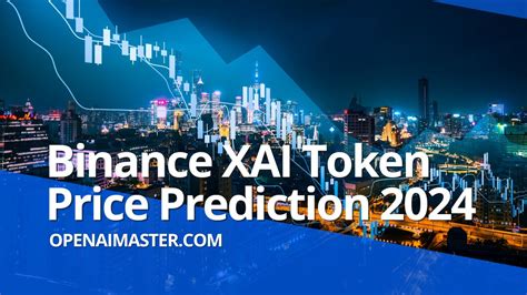 Binance XAI Token Price Prediction 2024 - Open AI Master