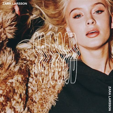 Zara Larsson – So Good (Solo Version) Lyrics | Genius Lyrics