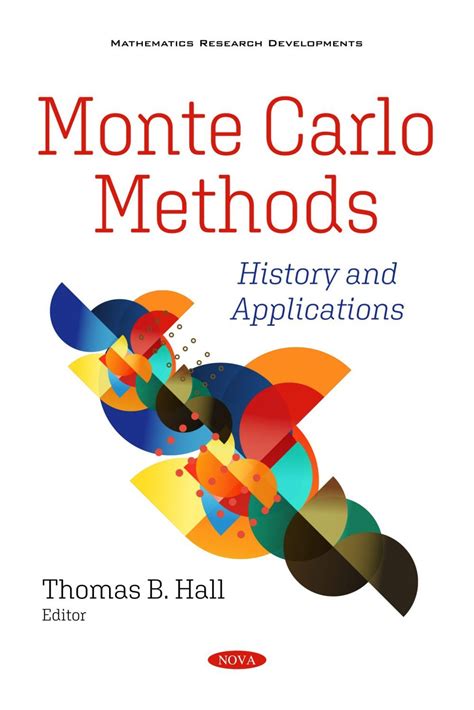 Monte Carlo Methods: History and Applications – Nova Science Publishers